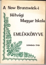 Első borító: A New Brunswick-i Hétvégi Magyar Iskola emlékkönyve 1960-70