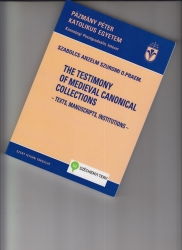 The Testimony of Medieval Cononical Collections-Texts, Manusscipts, Institutions