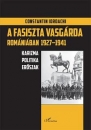 Első borító: A fasiszta vasgárda Romániában 1927-1941