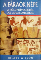 A fáraók népe a földművesektől az udvaroncokig