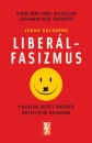 Első borító: Liberálfasizmus.A baloldal rejtett története Mussolinitől napjainkig.