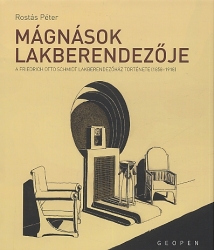 Mágnások lakberendezője a Friedrich Otto Schmidt lakberendezőház története, 1858-1918