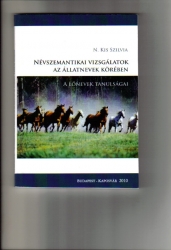 Névszemantikai vizsgálatok az állatnevek körében. A lónevek tanulságai