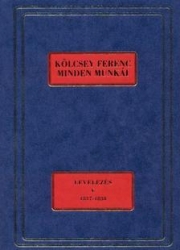 Kölcsey Ferenc minden munkái. Levelezés V. 1837-1838
