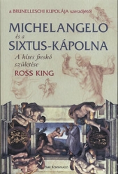 Michelangelo és a Sixtus-kápolna. A híres freskó születése