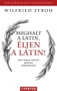 Első borító: Meghalt a latin, éljen a latin! Egy nagy nyelv rövid története