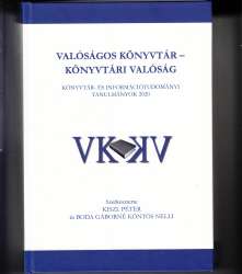 Valóságos könyvtár-könyvtári valóság. Könyvtári és információtudományi tanulmányok 2020