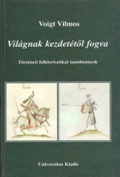 Világnak kezdetétől fogva.Történeti folklorisztikai tanulmányok