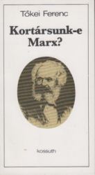 Kortársunk-e Marx ?