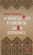 A keresztes háborúk arab szemmel