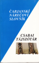 Első borító: Csabai tájszótár/Cabjanski nárecovi slovnik