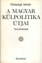 Első borító: A magyar külpolitika útjai. Tanulmányok