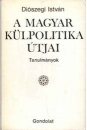 Első borító: A magyar külpolitika útjai. Tanulmányok