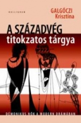 A századvég titokzatos tárgya. Démonikus nők a modern drámában