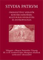 Ókeresztény szerzők, kortárs kérdések: kulturális diverzitás és antropológia