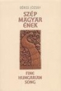 Első borító: Szép magyar ének-gyermekdalok, népdalok, népies dalok és szent énekek