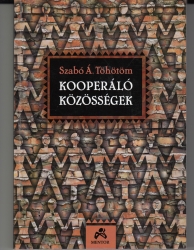 Kooperáló közösségek. Munkavégzés és kapcsolatok a falusi gazdálkodásban