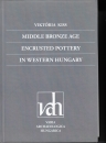 Első borító: Middle Bronze Age Encrusted Pottery in Western Hungary