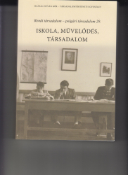 Iskola, művlődés, társadalom. Az oktatás, nevelés és művelődés társadalotörténeti látószögei