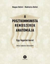 A posztkommunista rendszerek anatómiája