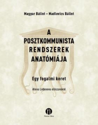 A posztkommunista rendszerek anatómiája