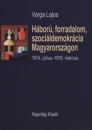 Első borító: Háború,forradalom,szociáldemokrácia Magyarországon 1914.július-1919.március
