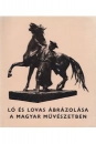 Első borító: Ló és lovas ábrázolása a magyar művészetben/Pferde und Reiterdarstellungen in der Ungarischen Kunst