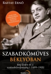 Szabadkőműves béklyóban.Ady Endre és a szabadkőművesség I. (1889-1905)