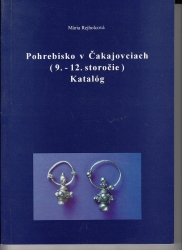 Pohrebisko v Cakajovciach (9.-12- storocie) Katalóg