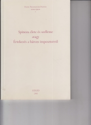 Spinoza élete és szelleme avagy Értekezés három imposztorról