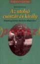 Első borító: Az utolsó császár és király. Habsburg Károly sikertelen államcsínye