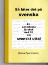 Első borító: Sa later det pa svenska; En annorlunda lärobok med CD om svenskt uttal