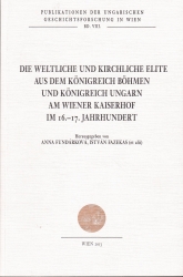 Die weltliche und kirchliche Elite aus dem Königreich Böhmen und Königreich Ungarn am Wiener Kaiserhof im 16.-17. Jahrhundert