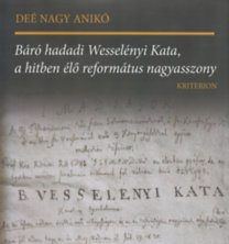 Báró hadadi Wesselényi Kata a hitben élő református nagyasszony