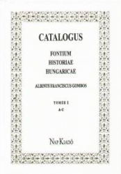 Catalogus Fontium Historiae Hungaricae 1-4.kötet