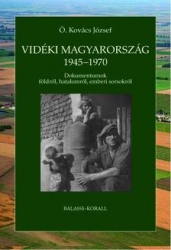 Vidéki Magyarország 1945-1970. Dokumentumok földről, hatalomról, emberi sorsokról