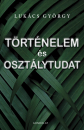 Első borító: Történelem és osztálytudat. Tanulmányok a marxista dialektikáról