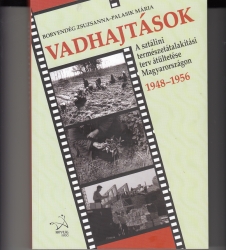 Vadhajtások. A sztálini természetátalakítási terv átültetése Magyarországon 1948-1956