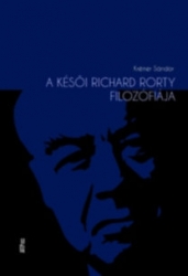 A késői Richard Rorty filozófiája