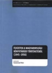 Fejezetek a magyarországi könyvtárügy történetéből (1945-1956)