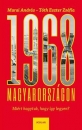 Első borító: 1968 Magyarországon. Miért hagytuk, hogy így legyen ?