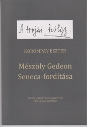 A trójai hölgy. Mészöly Gedeon Seneca fordítása