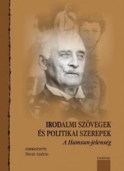 Irodalmi szövegek és politikai szerepek. A Hamsun-jelenség.