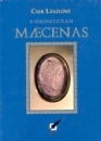 Első borító: A halhatatlan Maecenas
