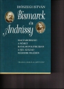Első borító: Bismarck és Andrássy. Magyarország a német hatalmi politikában a XIX.század második felében