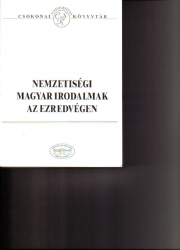  Nemzetiségi magyar irodalmak az ezredvégen