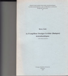 Az Evangélikus Országos Levéltár (Budapest)kéziratkatalógusa-1850 előtti kéziratok