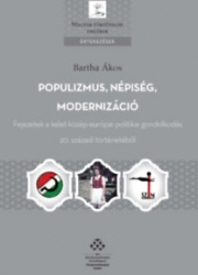 Populizmus, népiség, modernizáció. Fejezetek a kelet-közép-európai politikai gondolkodás 20.századi történetéből