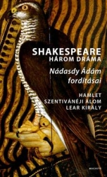 Három dráma Nádasdy Ádám fordításai