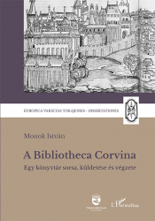 A Bibliotheca Corvina. Egy könyvtár sorsa, küldetése és végzete